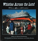 (image for) WHISTLES ACROSS THE LAND, A Love Affair with Trains